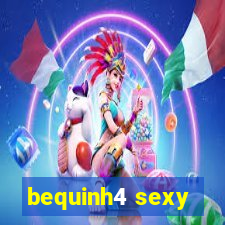 bequinh4 sexy